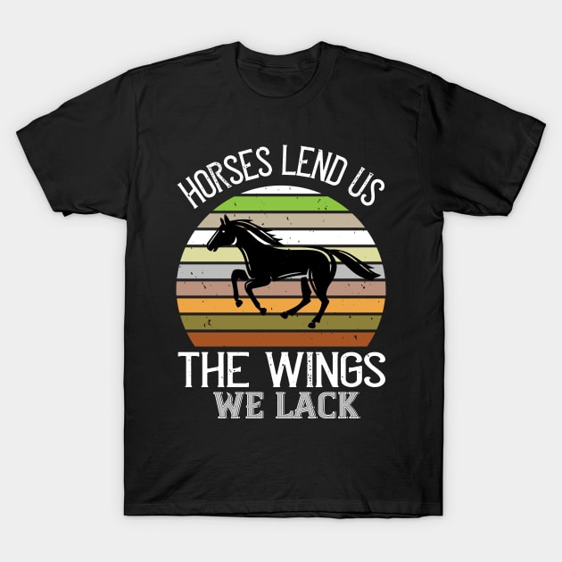 Horses Lend Us The Wings We Lack T-Shirt by HelloShirt Design